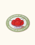 Fruit Stickers "life is a bowl of cherries"